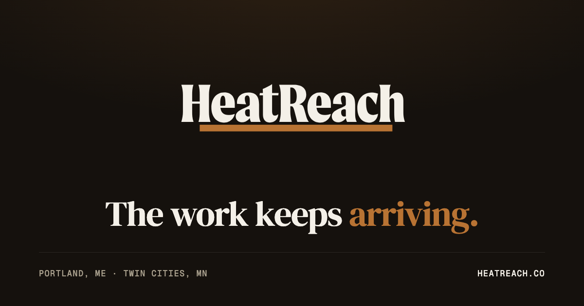 HeatReach. The work keeps arriving.